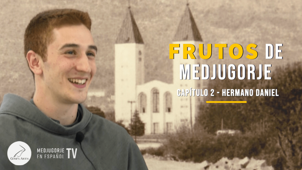 Hermano Daniel frutos de medjugorje